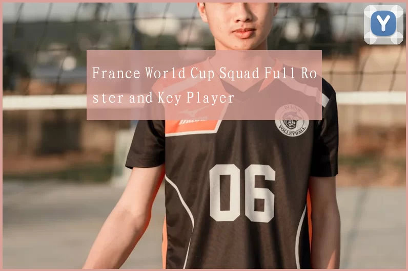 France World Cup Squad Full Roster and Key Player